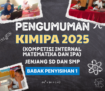 Pengumuman Kompetisi Internal Matematika dan IPA (KIMIPA 2025) Babak Penyisihan 1 KIMIPA 2025 Yayasan Astra - YPA MDR
